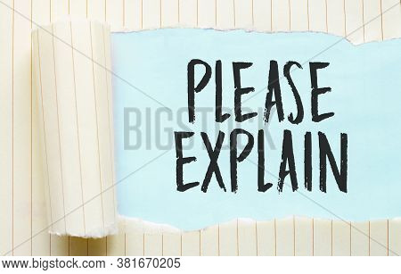 The Text Please Explain Appearing Behind Torn White Paper