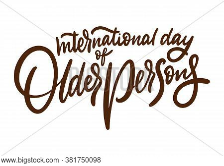 International Day Of Older Persons. Holiday Lettering. Brown Color Text. Vector Illustration. Isolat