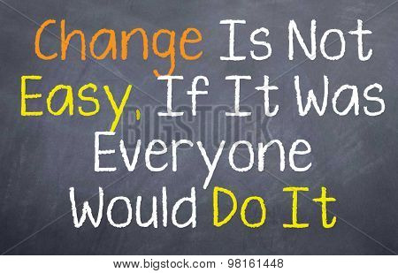 Change is Not Easy