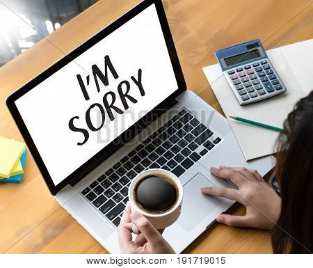 Sorry  Forgive Regret Oops Fail False Fault Mistake Regret Apologize Excuse Fault.