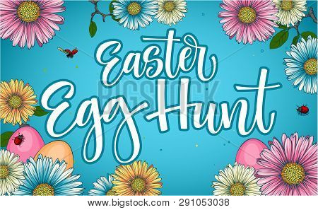 Colorful Easter Egg Hunt Calligraphy Phrase With Floral And Eggs Decor