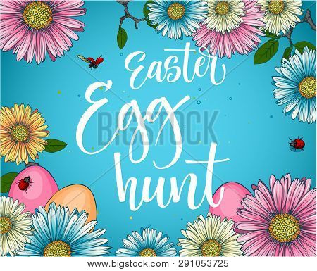 Colorful Easter Egg Hunt Calligraphy Phrase With Floral And Eggs Decor