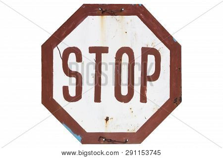 Old Rusty Non-standard Road Sign 'stop' Isolated On White