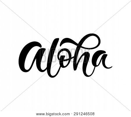 Hand Sketched Word Aloha. Vector Banner Design. Warm Season Lettering Typography For Postcard, Card,