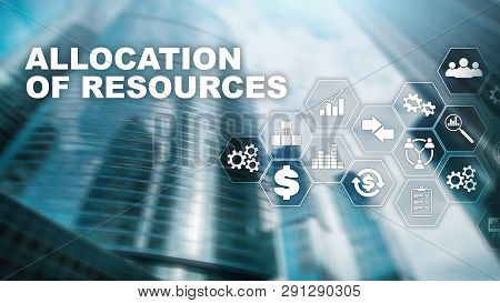 Allocation Of Resources Concept. Strategic Planning. Mixed Media. Abstract Business Background. Fina