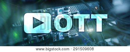 Ott, Iptv, Video Streaming Over The Internet.