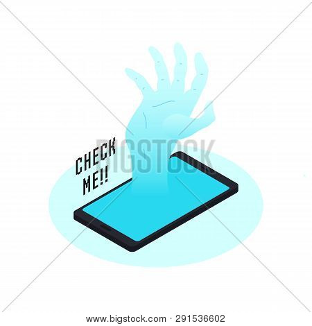 Placed Smart Phone With Hand Out Of The Screen And Check Me Text. Phone Cell Addiction Illustration 