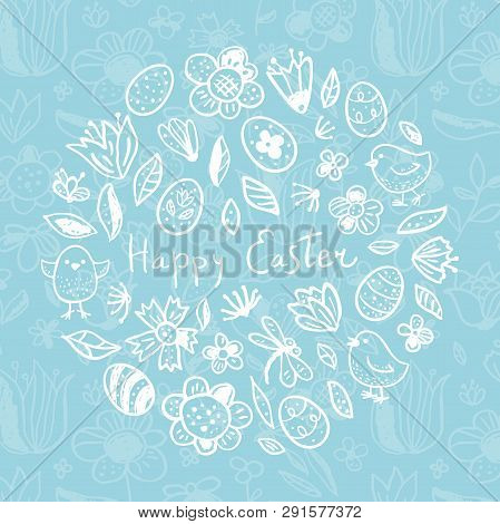 Happy Easter Symbols In Circle Form With Eggs, Flowers, Chickens, Hand Drawn Quote. Vector Easter Ci