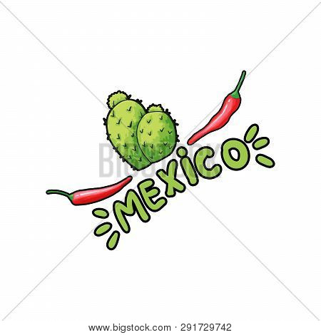 Mexico Lettering With Green Letters, Cacti Saguaro And Red Pepper. Isolated Logo Vector Design Eleme