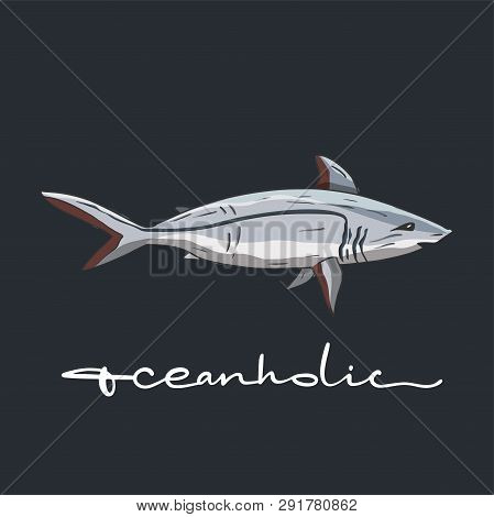 Ocean Tropical Exotic Vector Card With A Shark And Lettering Quote. Marine Life. Sea Background Vect
