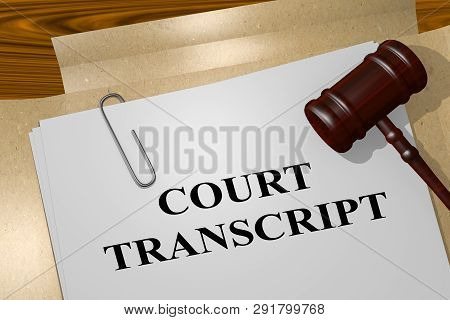3d Illustration Of Court Transcript Title On Legal Document