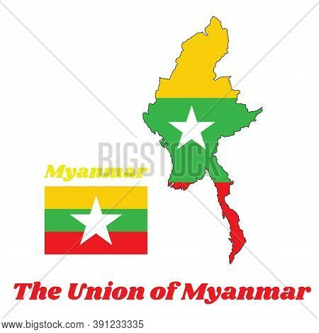 Map Outline And Flag Of Myanmarese In Red Green And Yellow Color And White Star With Name Text Of My