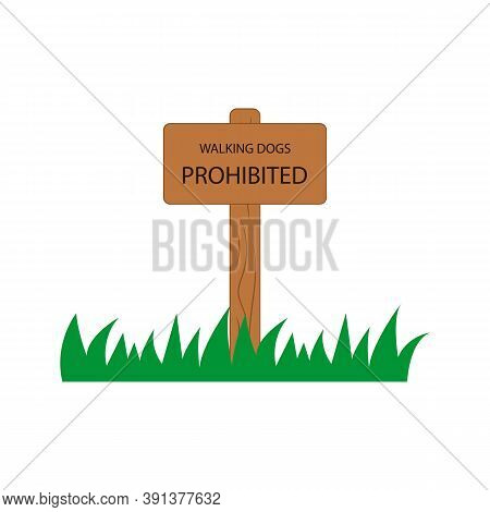 Walking Dog Prohibited. Wooden Blank Sign Board On Grass With Text. No Dogs Allowed