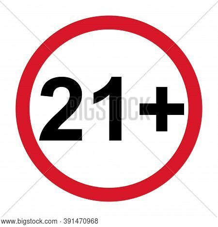 21 Restriction Flat Sign Isolated On White Background. Age Limit Symbol. No Under Twenty One Years W