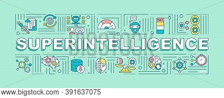 Superintelligence Word Concepts Banner. Machine Learning. Innovative Technology. Infographics With L