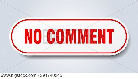 No Comment Sign. Rounded Isolated Button. White Sticker