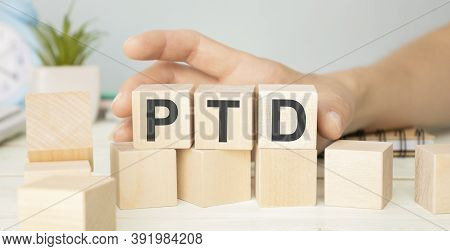 Ptd - Project To Date Acronym - Text On Wooden Cubes, On White Background
