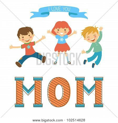 Cute mothers day postcard withkids jumping over a word MOM in vintege style.