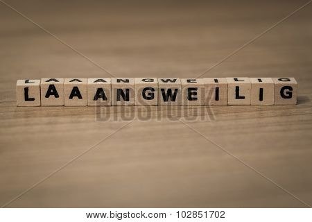 Laaaangweilig In Wooden Cubes