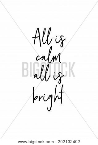 Hand drawn holiday lettering. Ink illustration. Modern brush calligraphy. Isolated on white background. All is calm, all is bright.