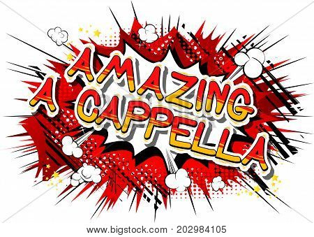 Amazing A Cappella - Comic book word on abstract background.