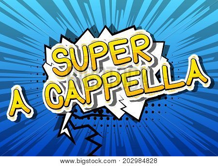 Super A Cappella - Comic book word on abstract background.