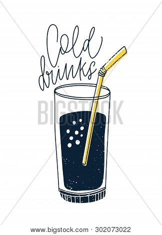 Cold Non-alcoholic Drink Or Cocktail In Glass With Straw And Lettering Written With Cursive Calligra