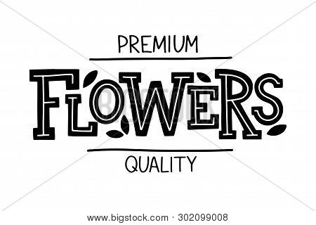 Vector Illustration Of Flowers Text For Logo Design And Branding. Hand Drawn Lettering For Business 