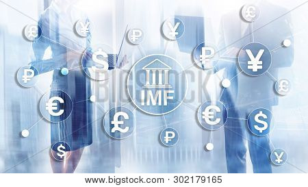 Imf International Monetary Fund Global Bank Organisation. Business Concept On Blurred Background.