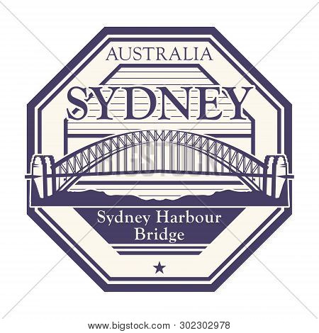 Abstract Rubber Stamp With Sydney Harbour Bridge In Sydney, Australia Inside, Vector Illustration