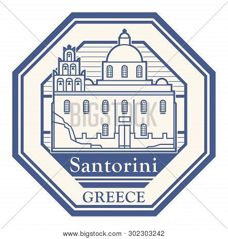 Abstract Rubber Stamp With Church Of Panagia Platsani In Santorini, Greece Inside, Vector Illustrati