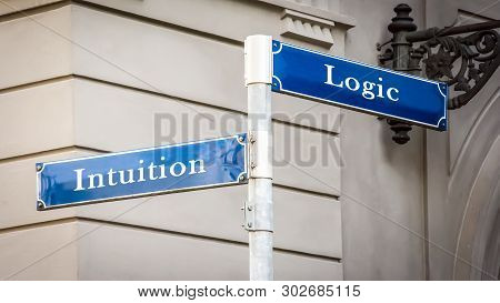 Street Sign The Direction Way To Intuition Versus Logic