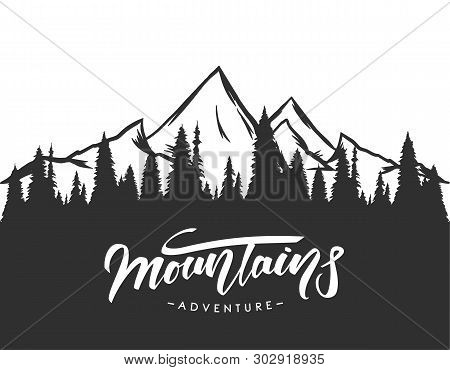 Modern Brush Lettering Of Mountains Adventure On Hand Drawn Pine Forest Background