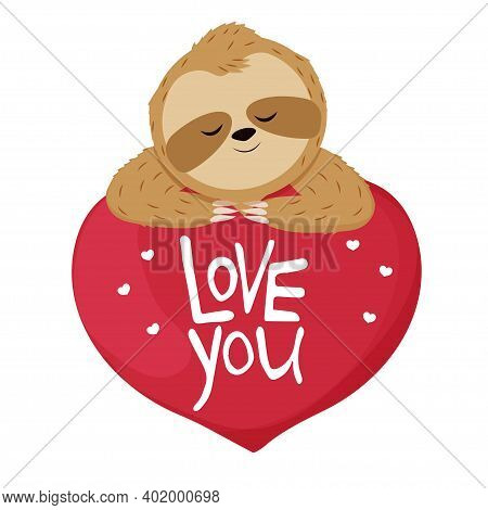 Sloth Bear Sleep On Big Heart, Text Love You In Cartoon Style Isolated On White Background. Cute Pri