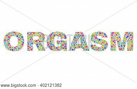 Orgasm Caption With Bright Mosaic Flat Style. Colorful Vector Illustration Of Orgasm Caption With Sc