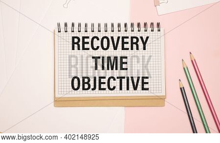 Notepad With Words Rto Recovery Time Objective Concept And Marker.