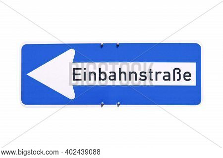 German Sign Isolated Over White. Einbahnstrasse (one Way Street)
