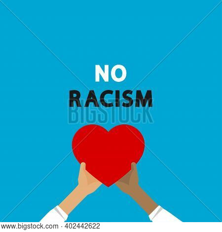 Stop Racism, Uniting Hand And Heart. Two Hands And A Heart.