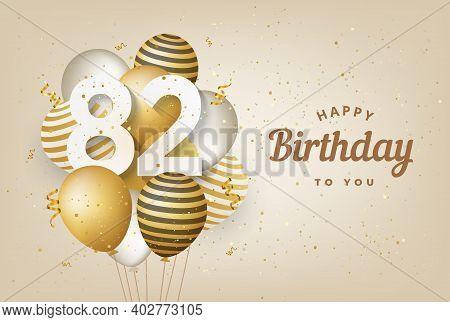 Happy 82th Birthday With Gold Balloons Greeting Card Background. 82 Years Anniversary. 82th Celebrat