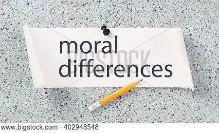 Ethical Or Legal And Political Discrimination. Moral Differences Text On A Notice Board. Moral Divid