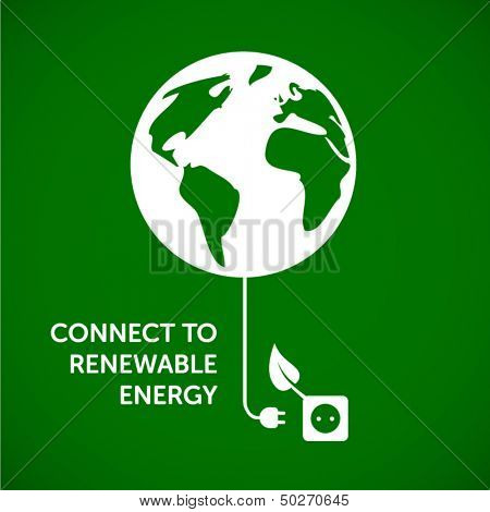 Connect to renewable energy - ecology background / eco energy concept 
