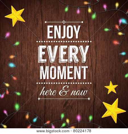 Simple Enjoy Every Moment Concept