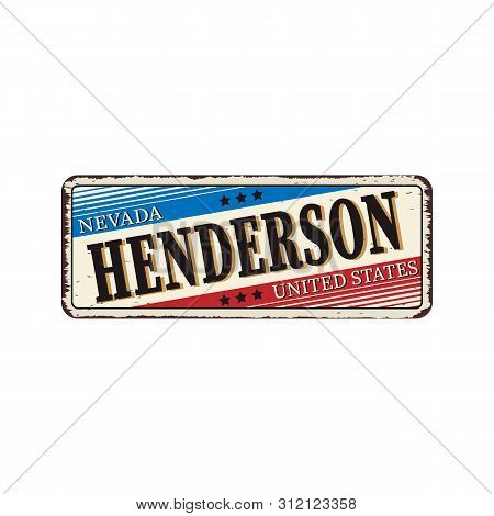 Welcome To Henderson Nevada Vintage Rusty Metal Sign Vector Illustration