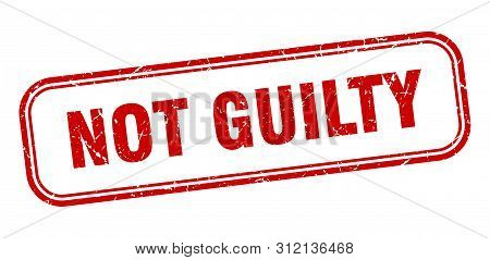 Not Guilty Stamp. Not Guilty Square Grunge Sign. Not Guilty