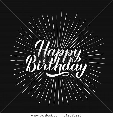 Happy Birthday Hand Drawn Brush Calligraphy Lettering. Birthday Or Anniversary Retro Celebration Pos