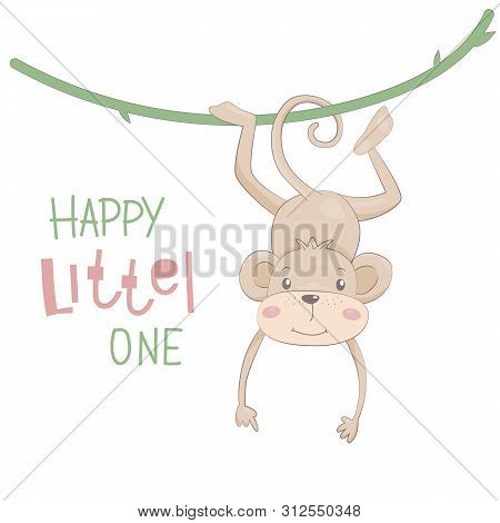 Cute Monkey Drawn Vector Illustration With Lettering Happy Littel One.