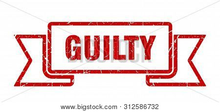 Guilty Grunge Ribbon. Guilty Sign. Guilty Banner