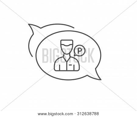 Valet Servant Line Icon. Chat Bubble Design. Parking Person Sign. Transport Park Service Symbol. Out