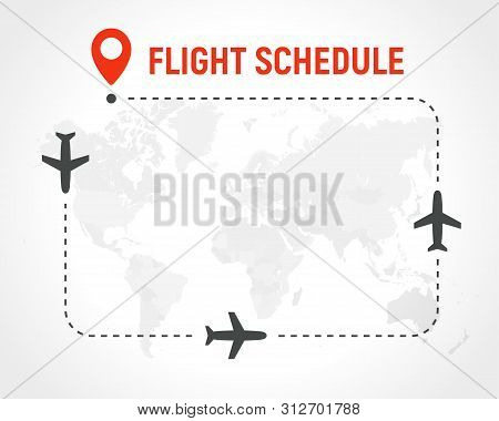 Blank Flight Schedule, Border Of Frame On Political World Map Background. Airplane Route With Planes