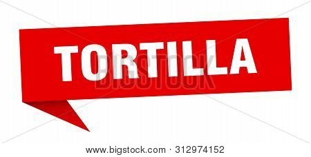 Tortilla Speech Bubble. Tortilla Sign. Tortilla Banner